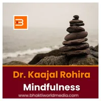 Dr. Kaajal Rohira Mindfulness